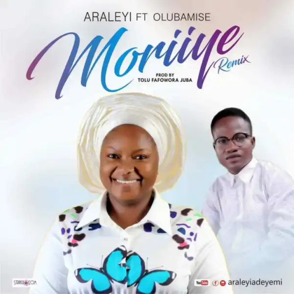 Araleyi - Moriiye (Remix) Ft. Olubamise